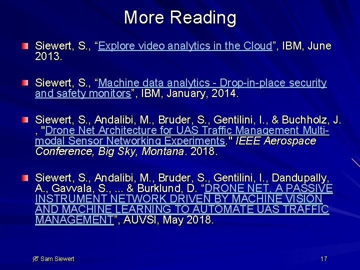 More Reading Siewert, S. , “Explore video analytics in the Cloud”, IBM, June “