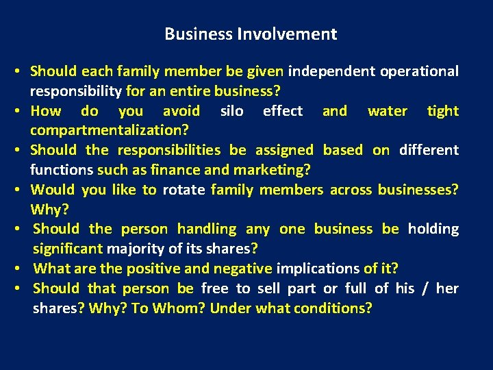 Business Involvement • Should each family member be given independent operational responsibility for an