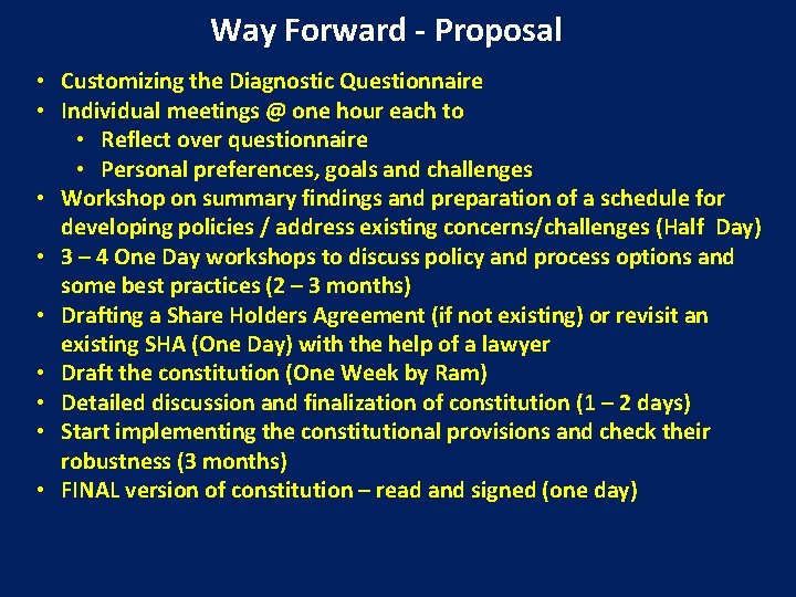 Way Forward - Proposal • Customizing the Diagnostic Questionnaire • Individual meetings @ one