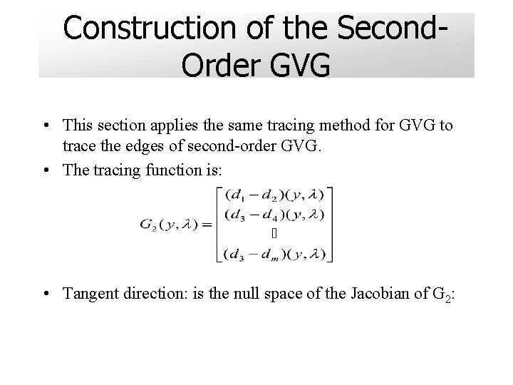 Construction of the Second. Order GVG • This section applies the same tracing method