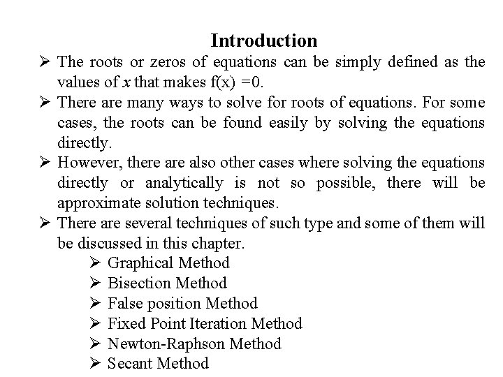Introduction Ø The roots or zeros of equations can be simply defined as the