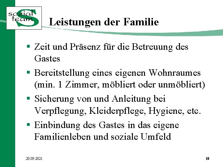 Leistungen der Familie § Zeit und Präsenz für die Betreuung des Gastes § Bereitstellung