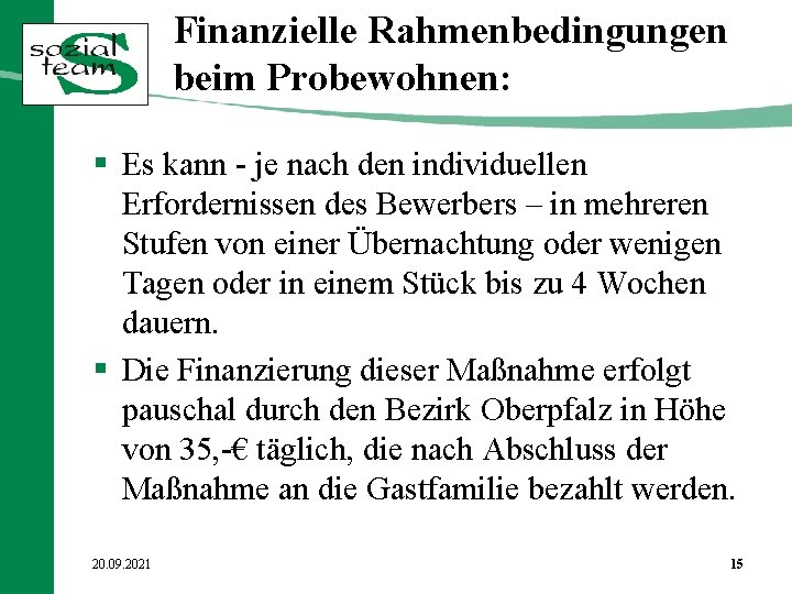 Finanzielle Rahmenbedingungen beim Probewohnen: § Es kann - je nach den individuellen Erfordernissen des