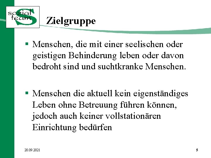 Zielgruppe § Menschen, die mit einer seelischen oder geistigen Behinderung leben oder davon bedroht