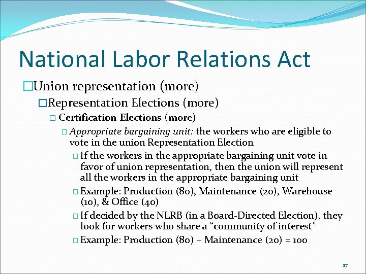 National Labor Relations Act �Union representation (more) �Representation Elections (more) � Certification Elections (more)