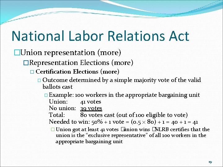 National Labor Relations Act �Union representation (more) �Representation Elections (more) � Certification Elections (more)