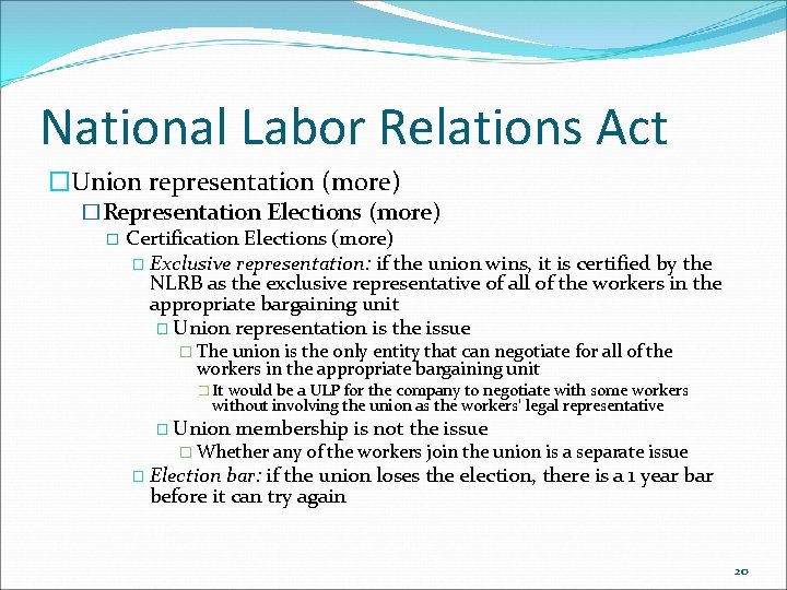 National Labor Relations Act �Union representation (more) �Representation Elections (more) � Certification Elections (more)