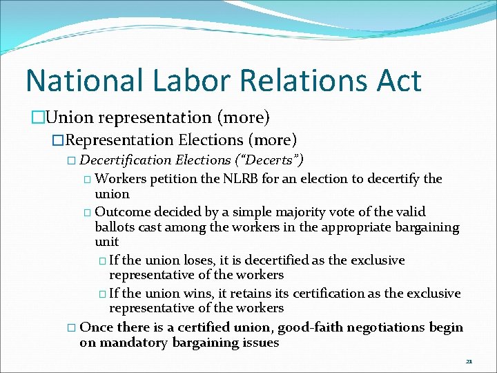 National Labor Relations Act �Union representation (more) �Representation Elections (more) � Decertification Elections (“Decerts”)