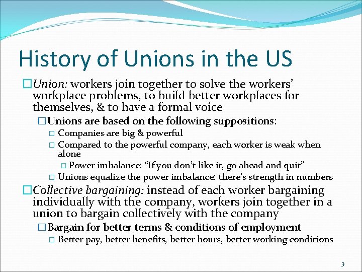 History of Unions in the US �Union: workers join together to solve the workers’