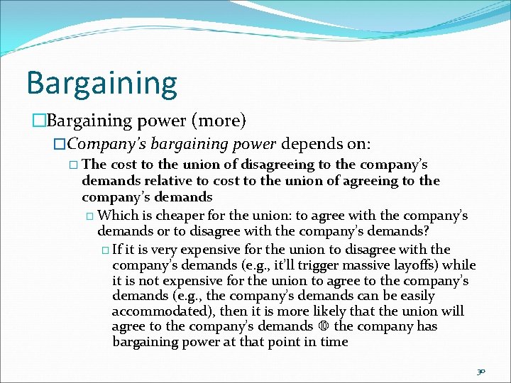 Bargaining �Bargaining power (more) �Company’s bargaining power depends on: � The cost to the