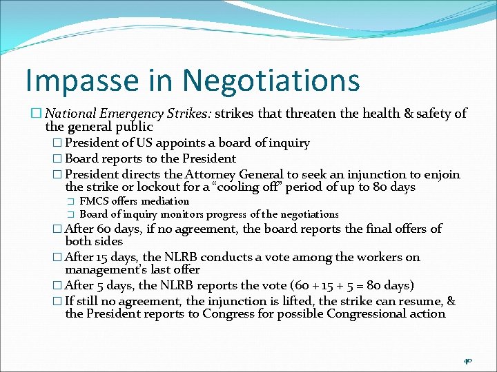 Impasse in Negotiations � National Emergency Strikes: strikes that threaten the health & safety