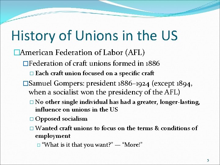 History of Unions in the US �American Federation of Labor (AFL) �Federation of craft