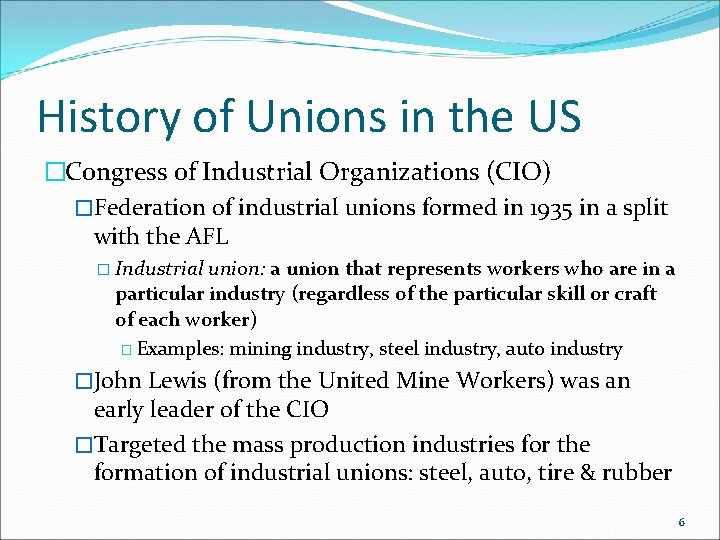 History of Unions in the US �Congress of Industrial Organizations (CIO) �Federation of industrial