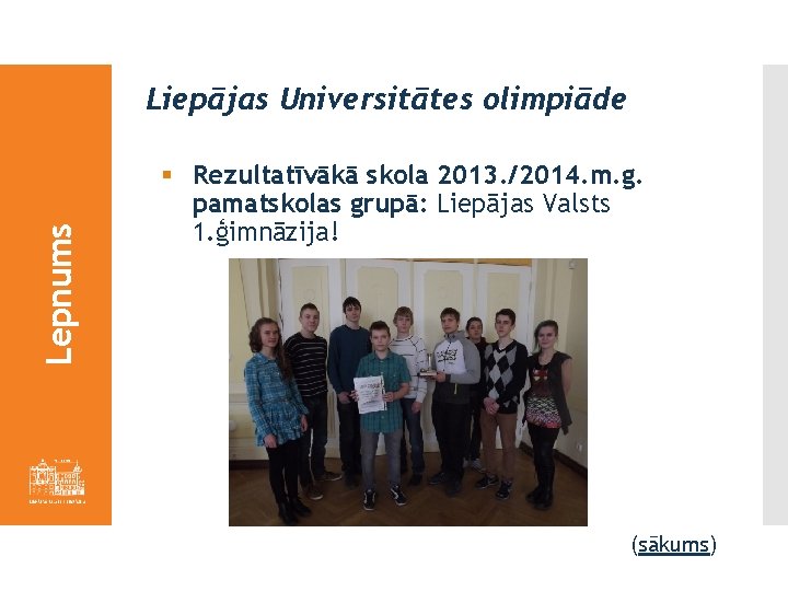 Lepnums Liepājas Universitātes olimpiāde § Rezultatīvākā skola 2013. /2014. m. g. pamatskolas grupā: Liepājas