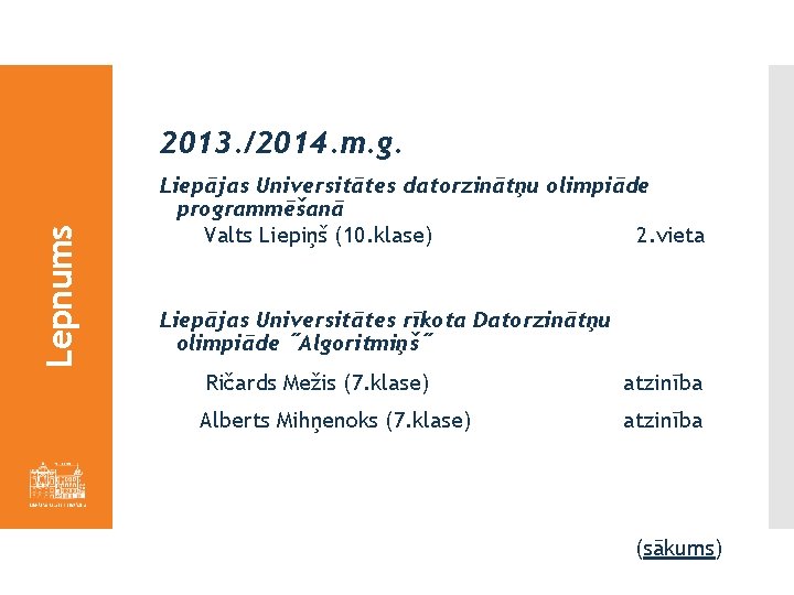 Lepnums 2013. /2014. m. g. Liepājas Universitātes datorzinātņu olimpiāde programmēšanā Valts Liepiņš (10. klase)