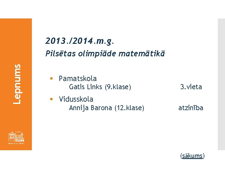 2013. /2014. m. g. Lepnums Pilsētas olimpiāde matemātikā § Pamatskola Gatis Links (9. klase)