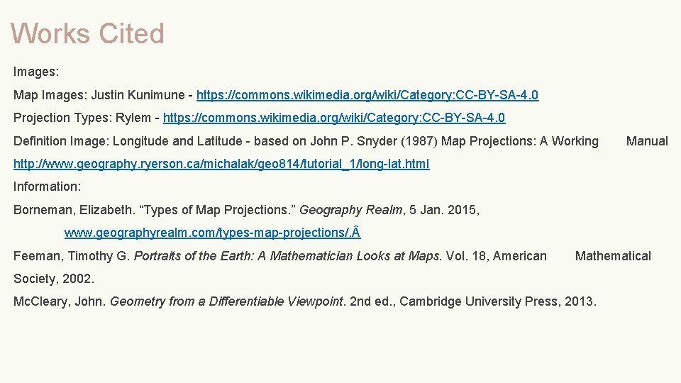 Works Cited Images: Map Images: Justin Kunimune - https: //commons. wikimedia. org/wiki/Category: CC-BY-SA-4. 0