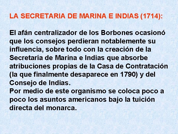 LA SECRETARIA DE MARINA E INDIAS (1714): El afán centralizador de los Borbones ocasionó