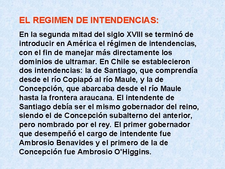 EL REGIMEN DE INTENDENCIAS: En la segunda mitad del siglo XVIII se terminó de