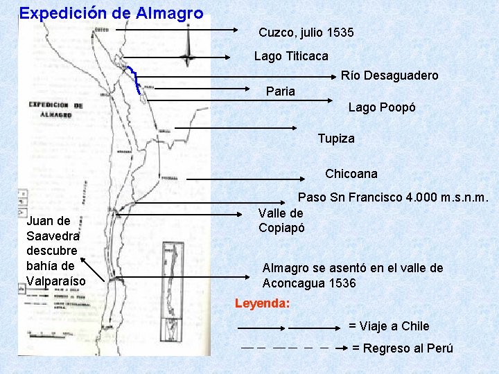 Expedición de Almagro Cuzco, julio 1535 Lago Titicaca Río Desaguadero Paria Lago Poopó Tupiza