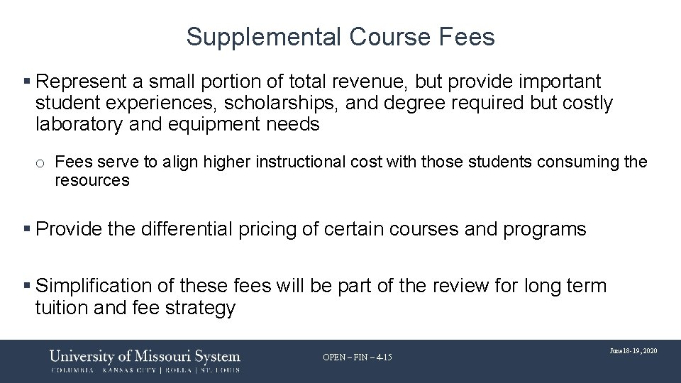 Supplemental Course Fees § Represent a small portion of total revenue, but provide important