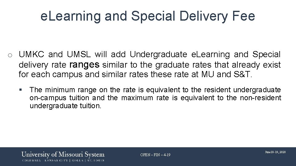 e. Learning and Special Delivery Fee o UMKC and UMSL will add Undergraduate e.