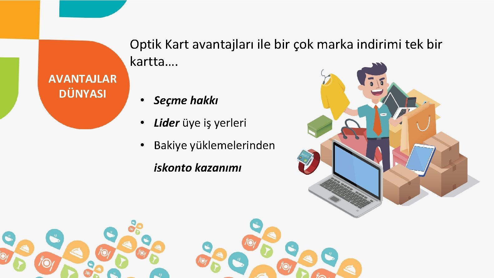 Optik Kart avantajları ile bir çok marka indirimi tek bir kartta…. AVANTAJLAR DÜNYASI •