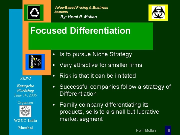 Value-Based Pricing & Business Aspects By: Homi R. Mullan Focused Differentiation • Is to