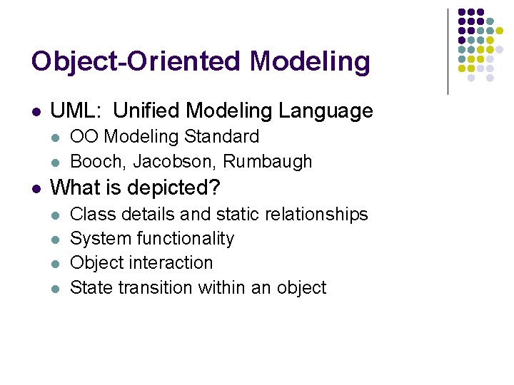 Object-Oriented Modeling l UML: Unified Modeling Language l l l OO Modeling Standard Booch, Object-Oriented Modeling l UML: Unified Modeling Language l l l OO Modeling Standard Booch,