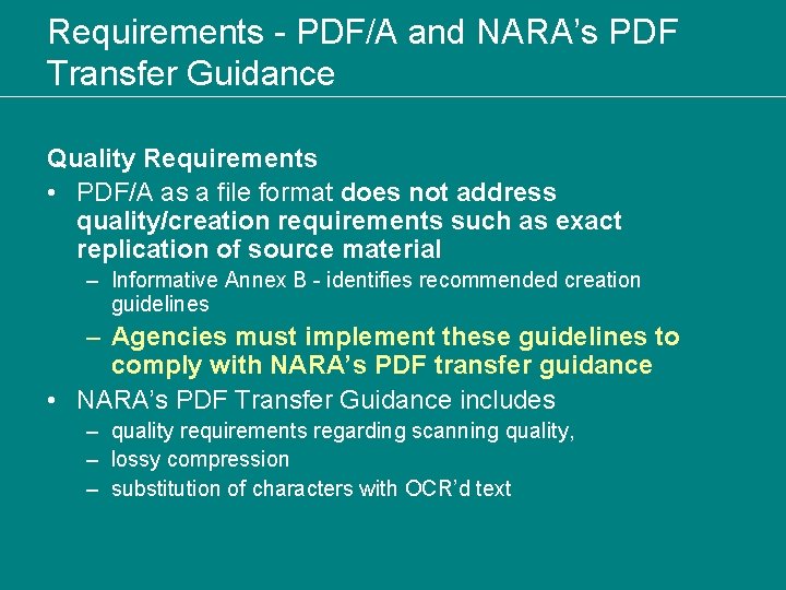 Requirements - PDF/A and NARA’s PDF Transfer Guidance Quality Requirements • PDF/A as a
