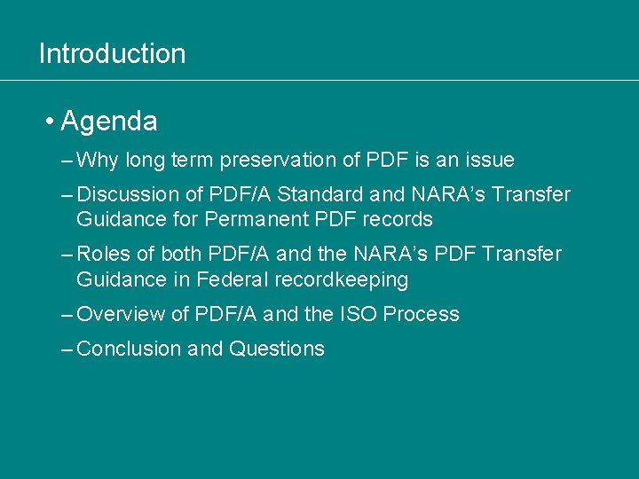 Introduction • Agenda – Why long term preservation of PDF is an issue –