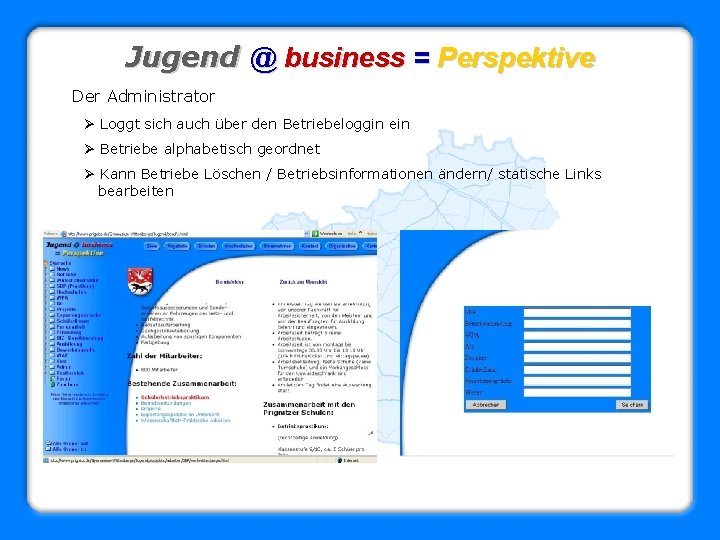 Jugend @ business = Perspektive Der Administrator Ø Loggt sich auch über den Betriebeloggin