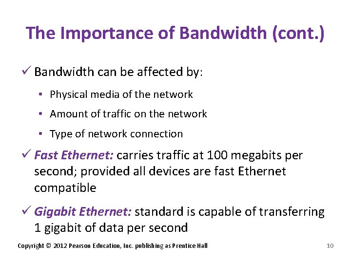 The Importance of Bandwidth (cont. ) ü Bandwidth can be affected by: • Physical