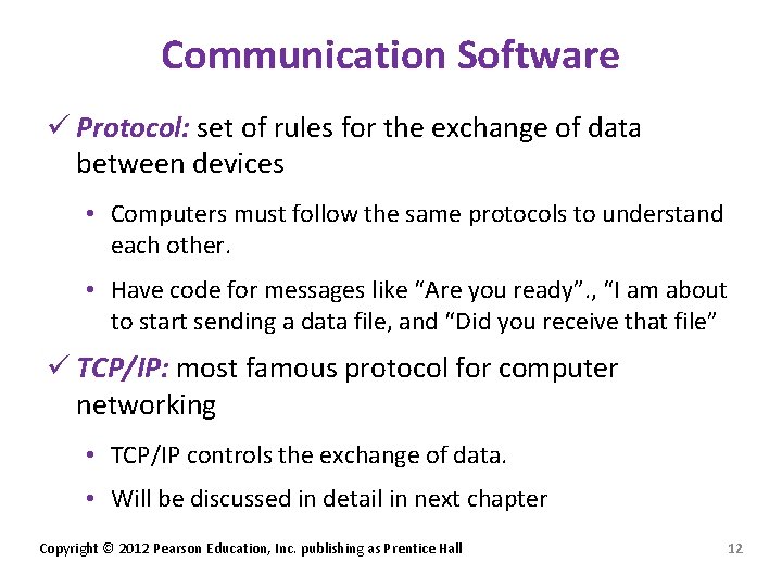 Communication Software ü Protocol: set of rules for the exchange of data between devices