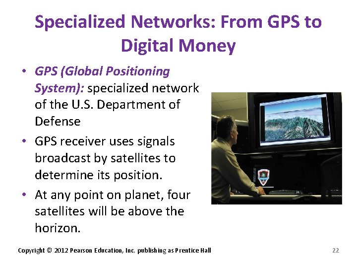 Specialized Networks: From GPS to Digital Money • GPS (Global Positioning System): specialized network