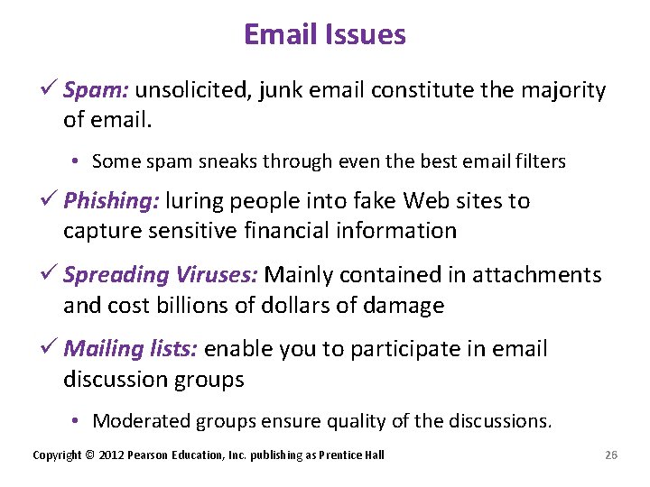 Email Issues ü Spam: unsolicited, junk email constitute the majority of email. • Some