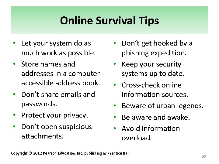 Online Survival Tips • Let your system do as much work as possible. •
