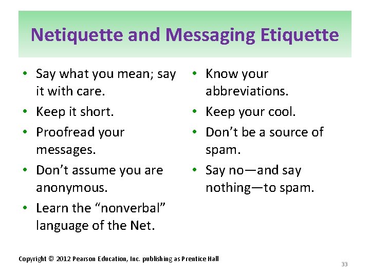 Netiquette and Messaging Etiquette • Say what you mean; say it with care. •