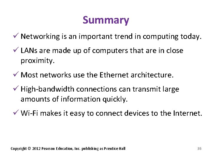 Summary ü Networking is an important trend in computing today. ü LANs are made