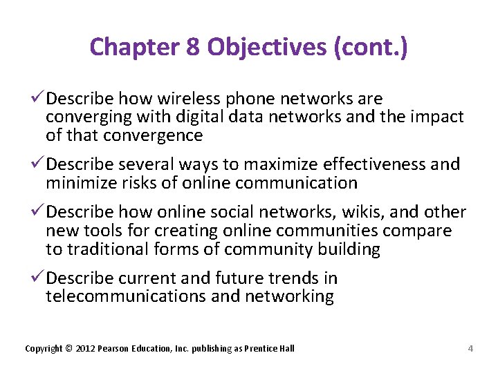 Chapter 8 Objectives (cont. ) üDescribe how wireless phone networks are converging with digital