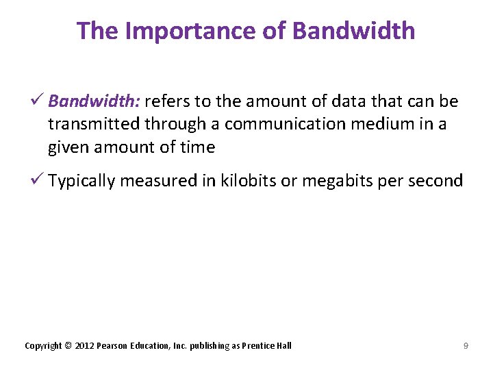 The Importance of Bandwidth ü Bandwidth: refers to the amount of data that can