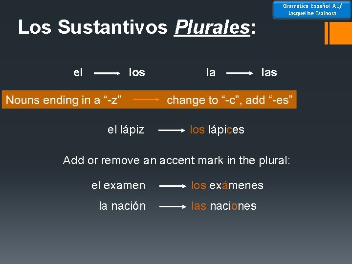 Gramática Español A 1/ Jacqueline Espinoza Los Sustantivos Plurales: el los el lápiz la