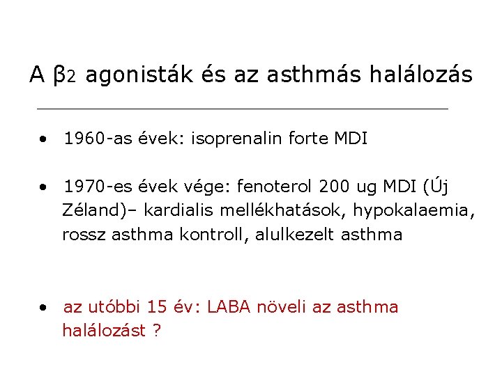 A β 2 agonisták és az asthmás halálozás • 1960 -as évek: isoprenalin forte