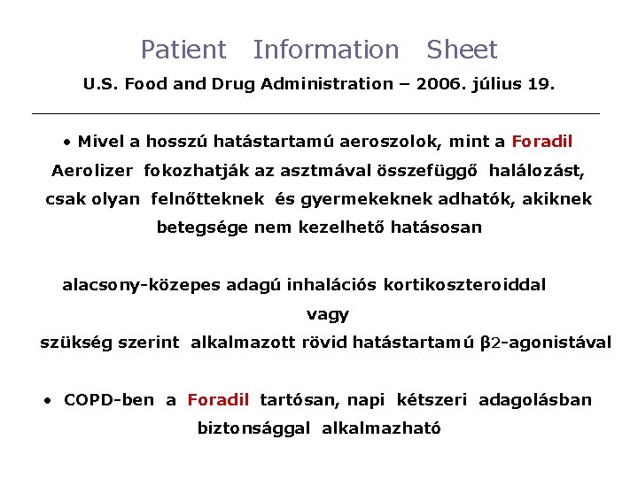 Patient Information Sheet U. S. Food and Drug Administration – 2006. július 19. •