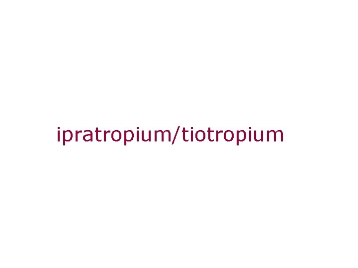 ipratropium/tiotropium 