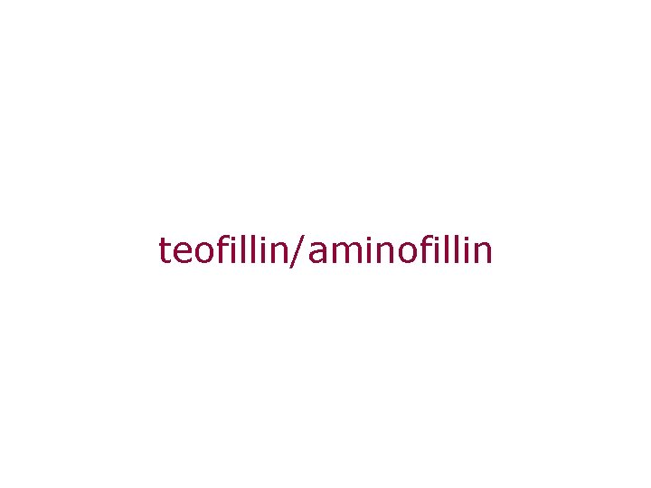 teofillin/aminofillin 