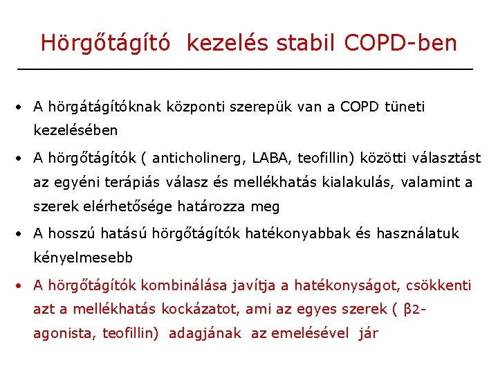 Hörgőtágító kezelés stabil COPD-ben • A hörgátágítóknak központi szerepük van a COPD tüneti kezelésében