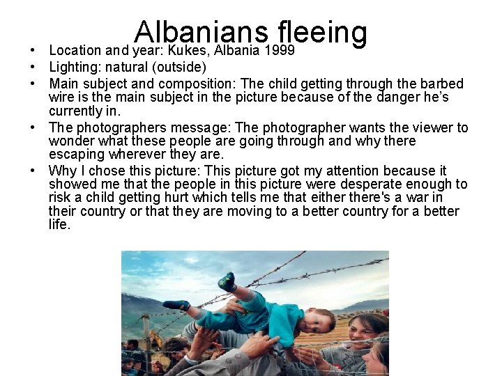 Albanians fleeing Location and year: Kukes, Albania 1999 • • Lighting: natural (outside) •