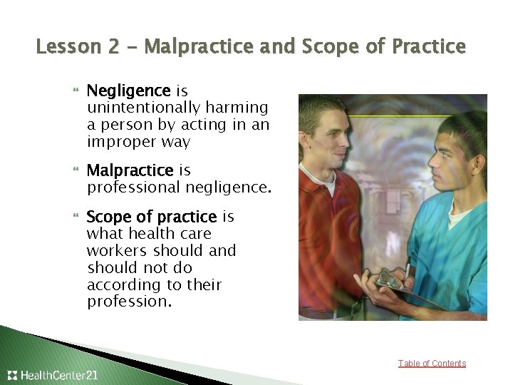 Lesson 2 – Malpractice and Scope of Practice Negligence is unintentionally harming a person
