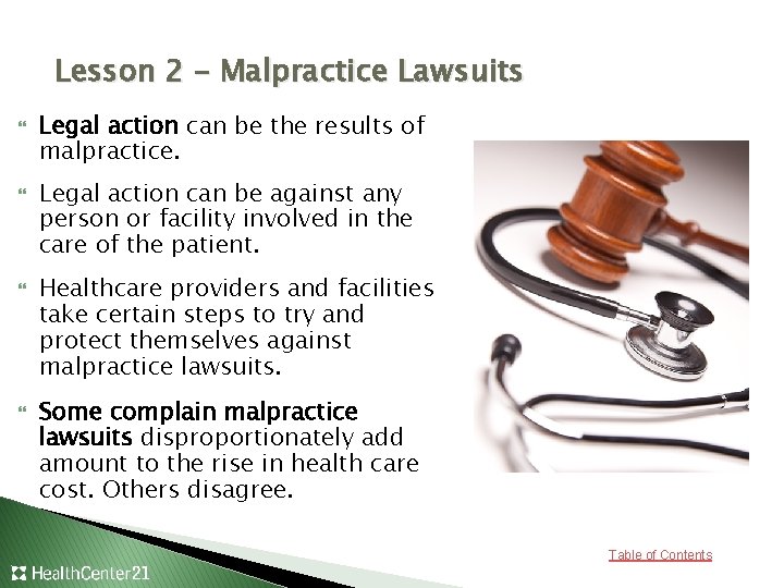 Lesson 2 – Malpractice Lawsuits Legal action can be the results of malpractice. Legal